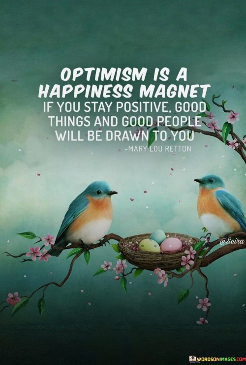 Optimism-Is-A-Happiness-Magnet-If-You-Stay-Positive-Quotes.jpeg