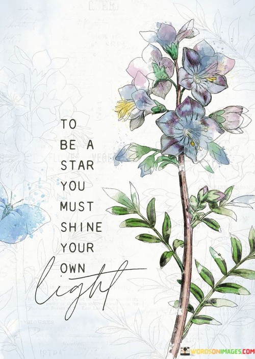 To-Be-A-Start-You-Must-Shine-Your-Own-Light-Quotes.jpeg