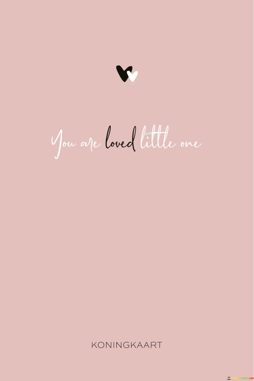 You-Are-Loved-Little-One-Quotes.jpeg