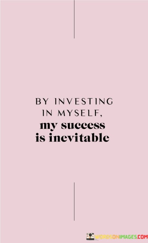By-Investing-In-Myself-My-Success-Is-Inevitable-Quotes.jpeg