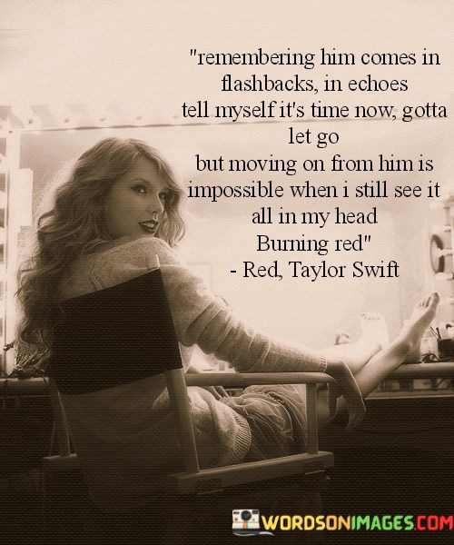 Remembering-Him-Comes-In-Flashbacks-In-Echoes-Tell-Myself-Quotes.jpeg