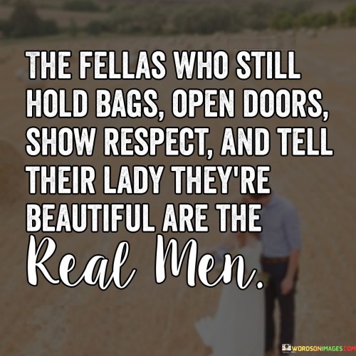 The-Fellas-Who-Still-Hold-Bags-Open-Doors-Show-Respect-Quotes.jpeg