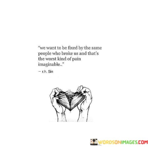 We-Want-To-Be-Fixed-By-Same-People-Who-Broke-Quotes.jpeg