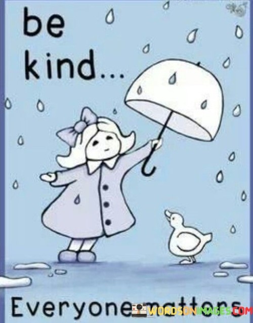Be-Kind-Everyone-Matters-Quotes.jpeg