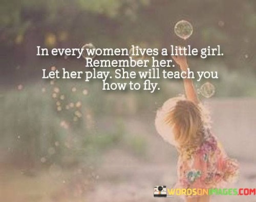 In-Every-Woman-Lives-A-Little-Girl-Remember-Her-Quotes.jpeg