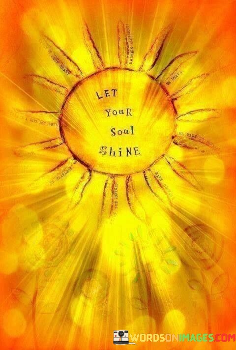 Let-Your-Soul-Shine-Quotes.jpeg