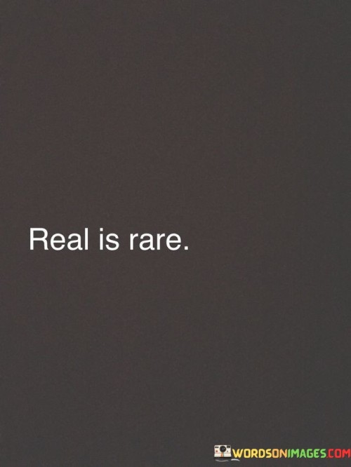 Real-Is-Rare-Quotes.jpeg