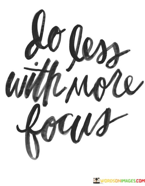 Do-Less-With-More-Focus-Quotes.jpeg