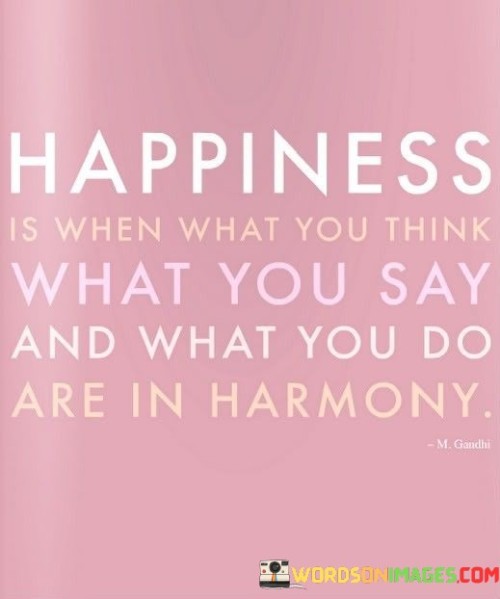 Happiness-Is-When-What-You-Think-What-You-Say-Quotes.jpeg
