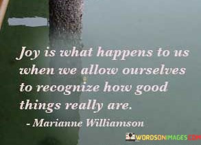 Joy-Is-What-Happens-To-Us-When-We-Allow-Quotes.jpeg