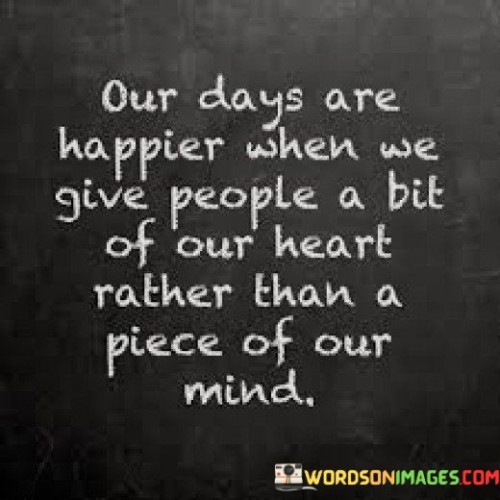 Our-Days-Are-Happier-When-We-Give-People-A-Bit-Of-Our-Quotes.jpeg