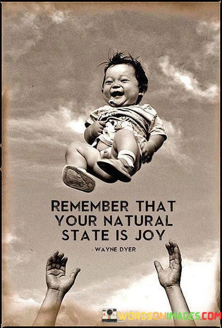 Remember-That-Your-Natural-State-Is-Joy-Quotes.jpeg