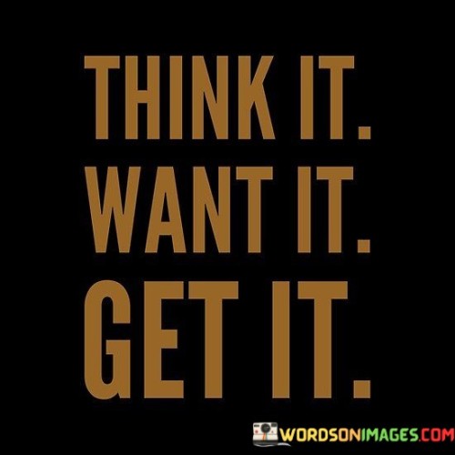 Think-It-Want-It-Get-It-Quotes.jpeg