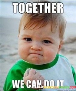 Together-We-Can-Do-It-Quotes.jpeg