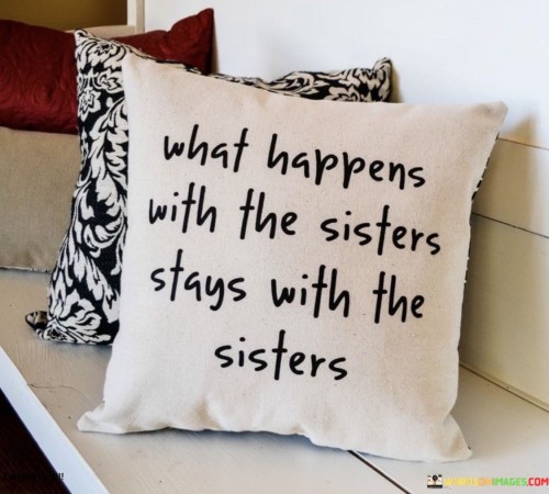 What-Happens-With-The-Sisters-Stays-With-The-Sisters-Quotes.jpeg