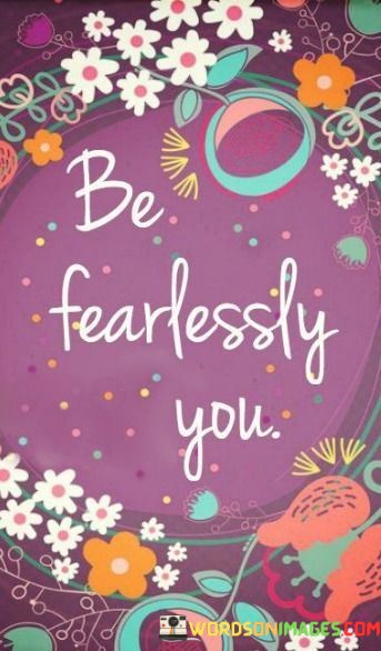 Be-Fearlessly-You-Quotes.jpeg