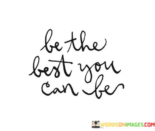 Be-The-Best-You-Can-Be-Quotes.jpeg