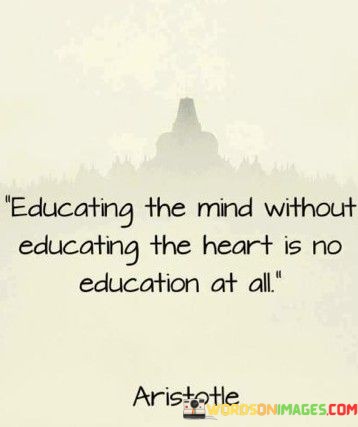 Educating-The-Mind-Without-Educating-The-Heart-Quotes.jpeg