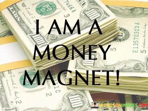 I-Am-A-Money-Magnet-Quotes.jpeg