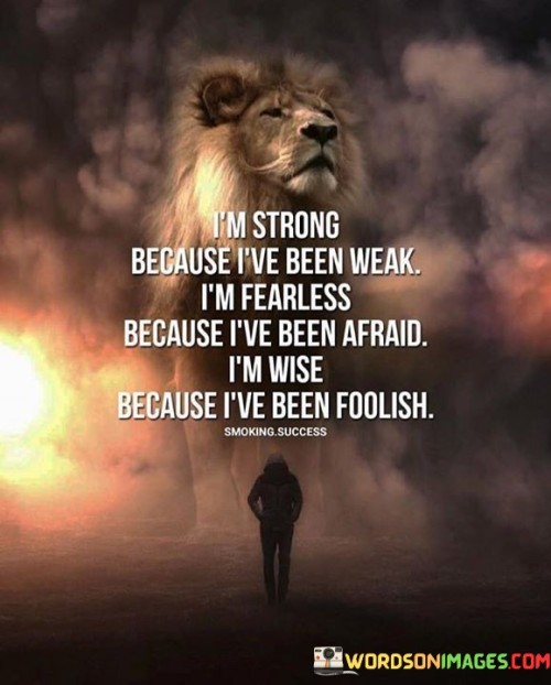 Im-Strong-Because-Ive-Been-Weak-Im-Fearless-Quotes.jpeg