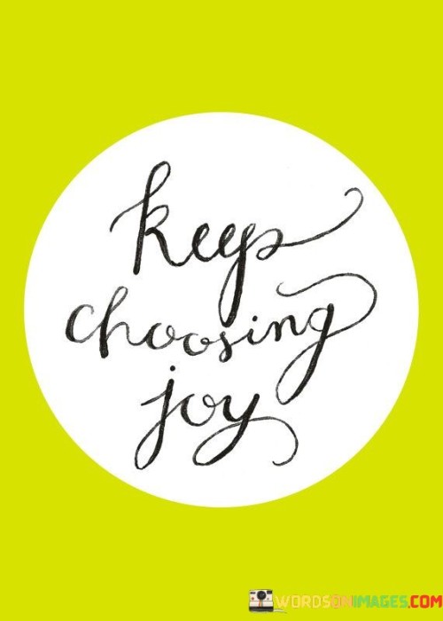 Keep-Choosing-Joy-Quotes.jpeg