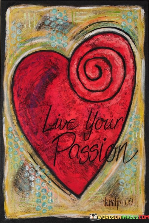 Live-Your-Passion-Quotes.jpeg