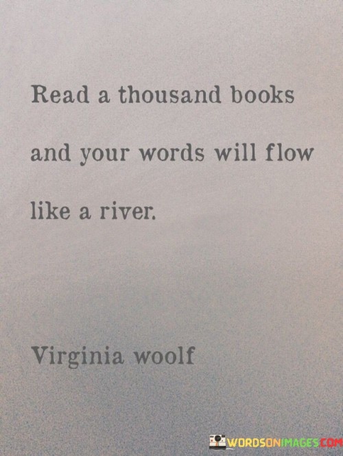 Read-A-Thousand-Books-And-Your-Words-Will-Flow-Quotes.jpeg