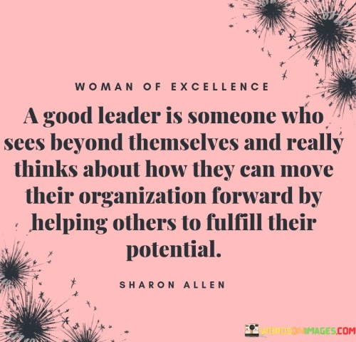 A-Good-Leader-Is-Someone-Who-Sees-Beyond-Themselves-And-Really-Quotes.jpeg