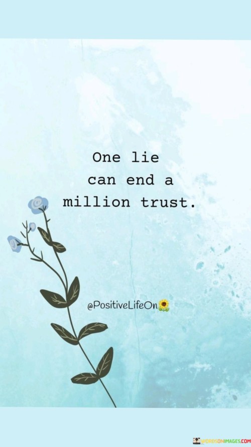 One-Lie-Can-End-A-Million-Trust-Quotes.jpeg