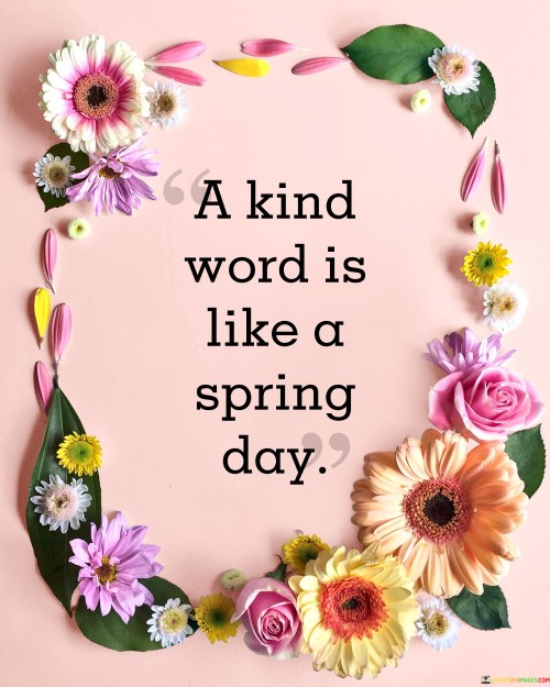A-Kind-Word-Is-Like-A-Spring-Day-Quotes.jpeg