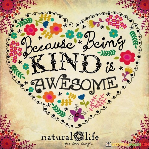 Because-Being-Kind-Is-Awesome-Quotes.jpeg