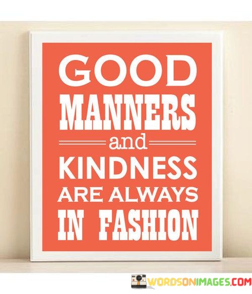 Good-Manners-And-Kindness-Are-Always-Quotes.jpeg