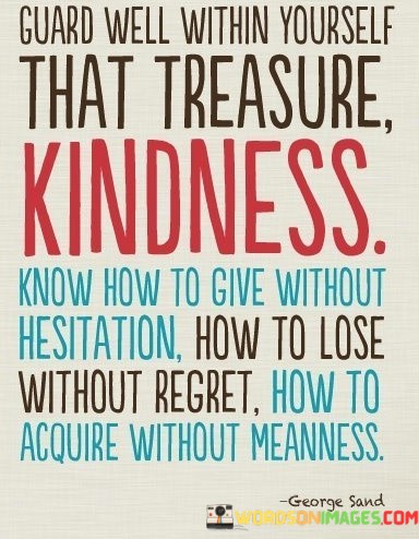 Guard-Well-Within-Yourself-That-Treasure-Kindness-Quotes.jpeg