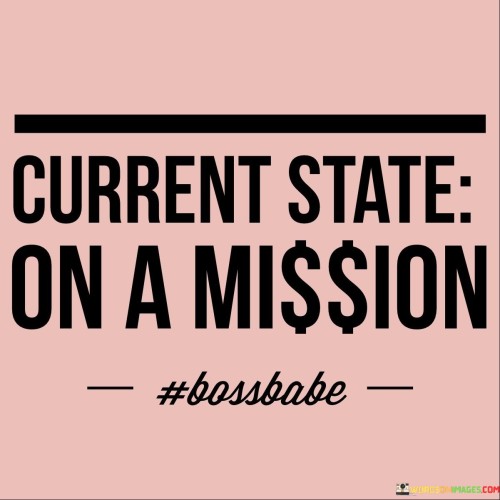 Current-State-On-A-Mission-Quotes.jpeg