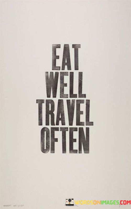 Eat-Well-Travel-Often-Quotes.jpeg