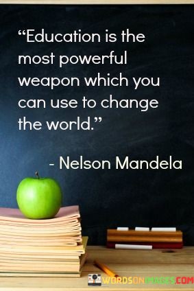Education-Is-The-Most-Powerful-Weapon-Which-You-Can-Use-Quotes.jpeg