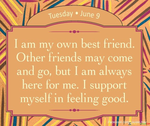 I-Am-My-Own-Best-Friend-Other-Friends-May-Come-Quotes.jpeg