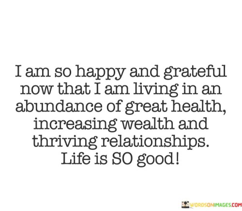 I-Am-So-Happy-And-Grateful-Now-That-I-Am-Living-Quotes.jpeg