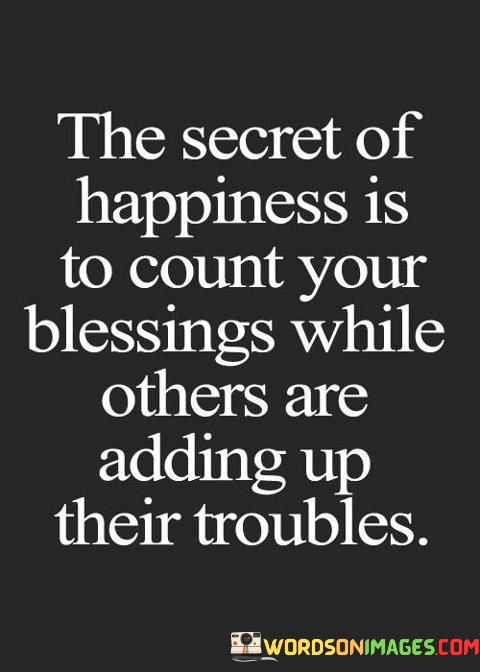 The-Secret-Of-Happiness-Is-Count-Your-Blessings-While-Quotes.jpeg