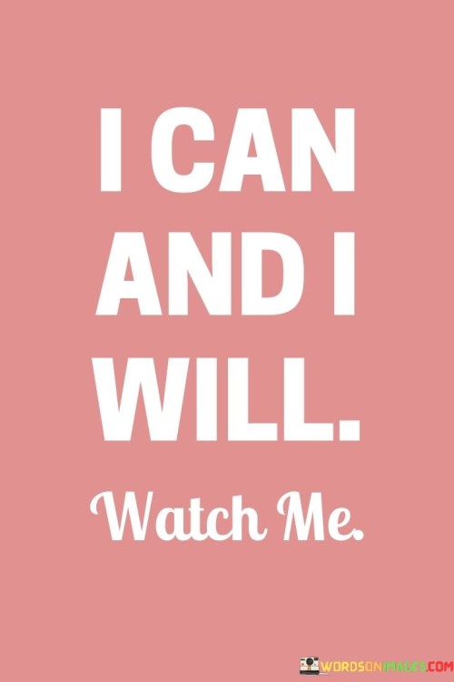 I-Can-And-I-Will-Watch-Me-Quotes.jpeg