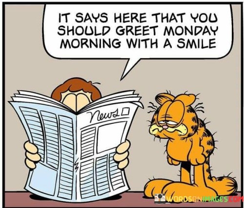 It Says Here That You Should Greet Monday Morning With Quotes