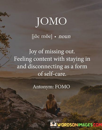Joy-Of-Missing-Out-Feeling-Content-With-Staying-In-And-Disconnecting-Quotes.jpeg