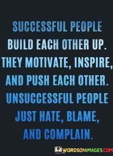 Successful-People-Build-Each-Other-Up-They-Motivate-Quotes.jpeg
