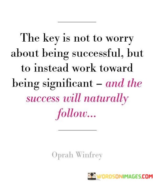 The-Key-Is-Not-To-Worry-About-Being-Successful-But-Quotes.jpeg