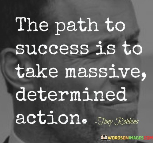 The-Path-To-Success-Is-To-Take-Massive-Determined-Quotes.jpeg