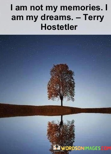 I-Am-Not-My-Memories-I-Am-My-Dreams-Quotes.jpeg