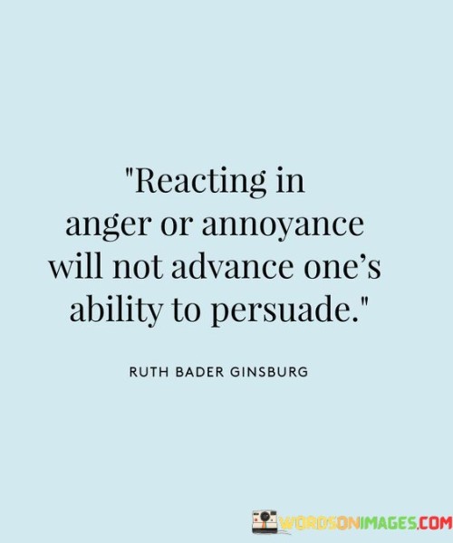 Reacting-In-Anger-Or-Annoyance-Will-Not-Advance-Ones-Quotes.jpeg