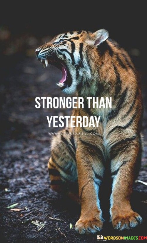 Stronger-Than-Yesyerday-Quotes.jpeg