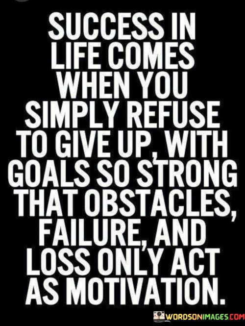 Success-In-Life-Comes-When-You-Simply-Refuse-Quotes.jpeg