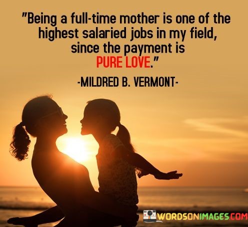 Being-A-Full-Time-Mother-Is-One-Of-The-Highest-Salaried-Quotes.jpeg